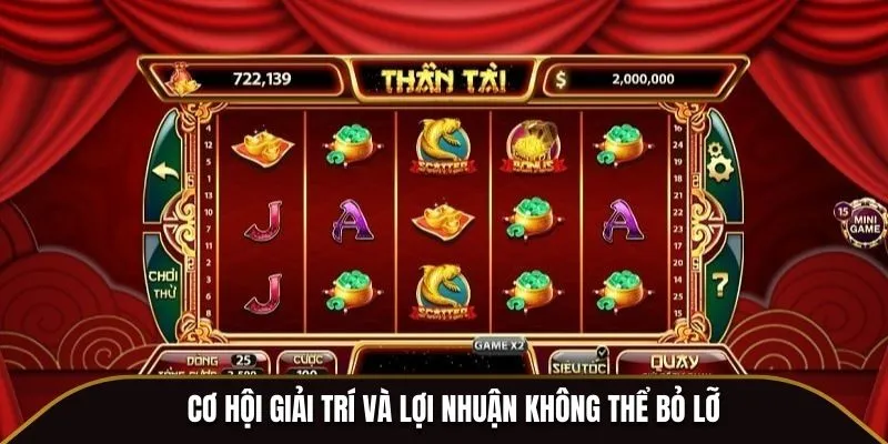 Cơ hội giải trí và lợi nhuận không thể bỏ lỡ