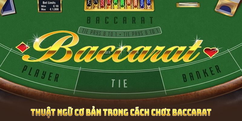 Thuật ngữ cơ bản trong cách chơi baccarat mà bạn nên hiểu rõ