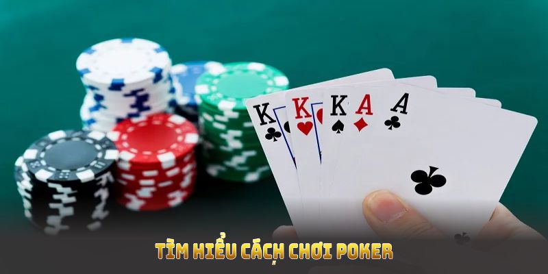 Tìm hiểu cách chơi Poker bắt đầu từ việc nắm rõ các thuật ngữ